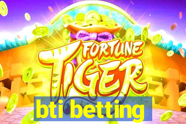 bti betting